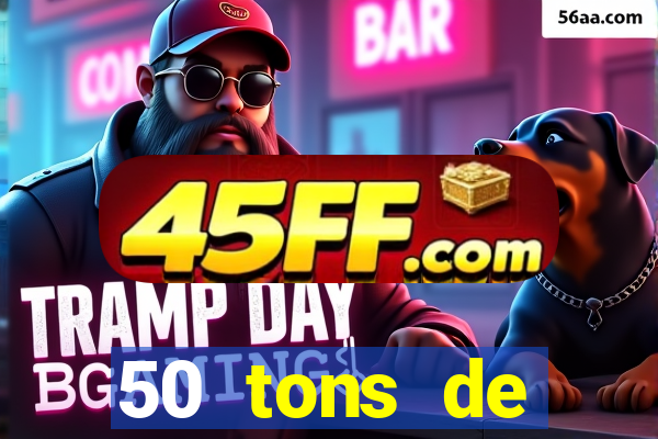 50 tons de liberdade filme completo dublado drive